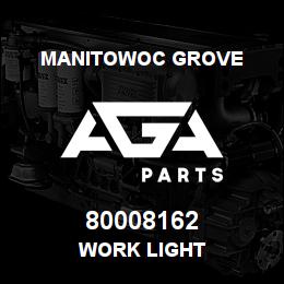 80008162 Manitowoc Grove WORK LIGHT | AGA Parts