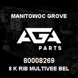 80008269 Manitowoc Grove 8 K RIB MULTIVEE BELT | AGA Parts