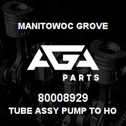80008929 Manitowoc Grove TUBE ASSY PUMP TO HOSE | AGA Parts
