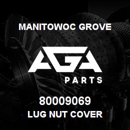 80009069 Manitowoc Grove LUG NUT COVER | AGA Parts