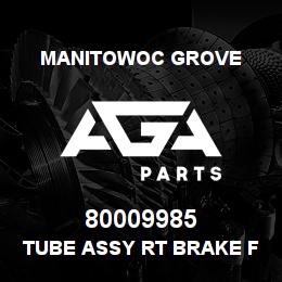 80009985 Manitowoc Grove TUBE ASSY RT BRAKE FRT | AGA Parts