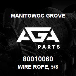 80010060 Manitowoc Grove WIRE ROPE, 5/8 | AGA Parts