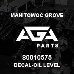 80010575 Manitowoc Grove DECAL-OIL LEVEL | AGA Parts