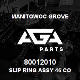 80012010 Manitowoc Grove SLIP RING ASSY 46 CONDUCTOR | AGA Parts