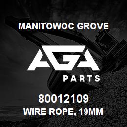 80012109 Manitowoc Grove WIRE ROPE, 19MM | AGA Parts
