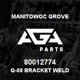 80012774 Manitowoc Grove Q-08 BRACKET WELD | AGA Parts