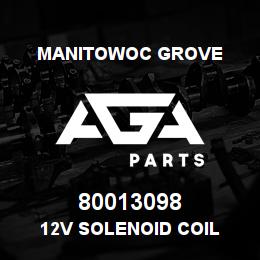80013098 Manitowoc Grove 12V SOLENOID COIL | AGA Parts