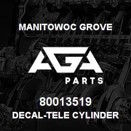 80013519 Manitowoc Grove DECAL-TELE CYLINDER CHARGE | AGA Parts