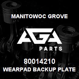 80014210 Manitowoc Grove WEARPAD BACKUP PLATE | AGA Parts