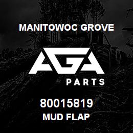 80015819 Manitowoc Grove MUD FLAP | AGA Parts