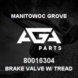 80016304 Manitowoc Grove BRAKE VALVE W/ TREADLE PEDAL | AGA Parts