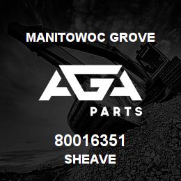 80016351 Manitowoc Grove SHEAVE | AGA Parts