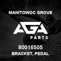 80016505 Manitowoc Grove BRACKET, PEDAL | AGA Parts