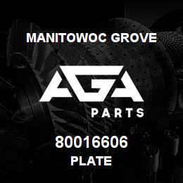 80016606 Manitowoc Grove PLATE | AGA Parts