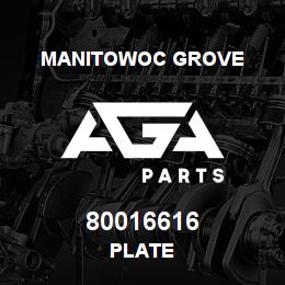 80016616 Manitowoc Grove PLATE | AGA Parts