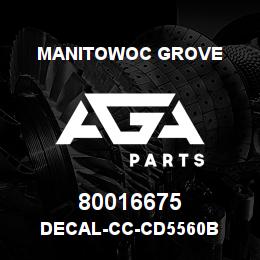 80016675 Manitowoc Grove DECAL-CC-CD5560B | AGA Parts