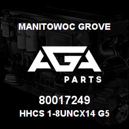 80017249 Manitowoc Grove HHCS 1-8UNCx14 G5 | AGA Parts