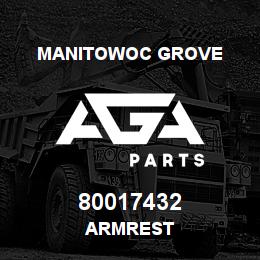 80017432 Manitowoc Grove ARMREST | AGA Parts