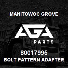 80017995 Manitowoc Grove BOLT PATTERN ADAPTER 20 S/F | AGA Parts