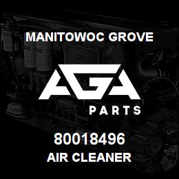 80018496 Manitowoc Grove AIR CLEANER | AGA Parts
