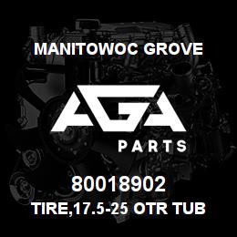 80018902 Manitowoc Grove TIRE,17.5-25 OTR TUBELESS | AGA Parts