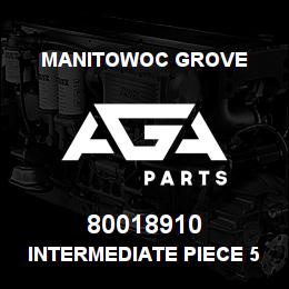80018910 Manitowoc Grove INTERMEDIATE PIECE 5M BEHIND, | AGA Parts