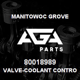 80018989 Manitowoc Grove VALVE-COOLANT CONTROL | AGA Parts
