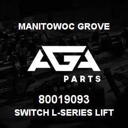80019093 Manitowoc Grove SWITCH L-SERIES LIFT UP/DOWN | AGA Parts