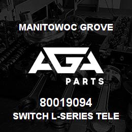 80019094 Manitowoc Grove SWITCH L-SERIES TELE ON/OFF | AGA Parts