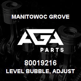 80019216 Manitowoc Grove LEVEL BUBBLE, ADJUSTABLE | AGA Parts