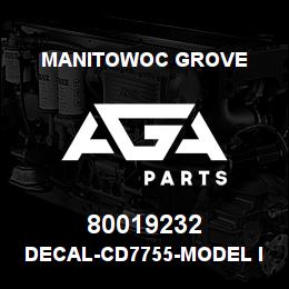 80019232 Manitowoc Grove DECAL-CD7755-MODEL ID | AGA Parts