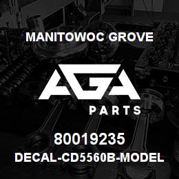 80019235 Manitowoc Grove DECAL-CD5560B-MODEL ID | AGA Parts