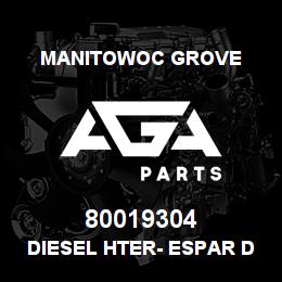 80019304 Manitowoc Grove DIESEL HTER- ESPAR D4 KIT | AGA Parts