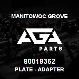 80019362 Manitowoc Grove PLATE - ADAPTER | AGA Parts