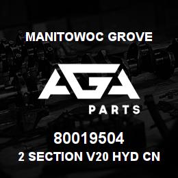 80019504 Manitowoc Grove 2 SECTION V20 HYD CNTL VALVE | AGA Parts