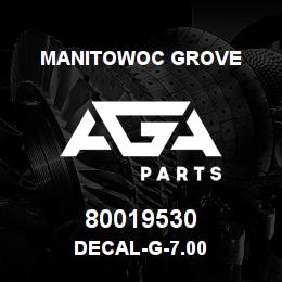 80019530 Manitowoc Grove DECAL-G-7.00 | AGA Parts