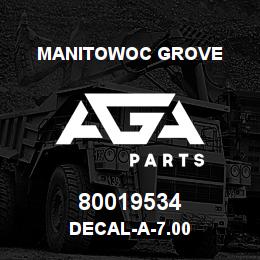 80019534 Manitowoc Grove DECAL-A-7.00 | AGA Parts
