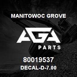 80019537 Manitowoc Grove DECAL-D-7.00 | AGA Parts