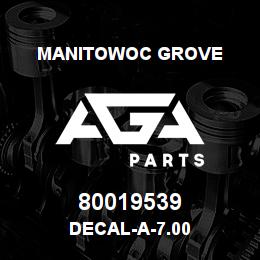 80019539 Manitowoc Grove DECAL-A-7.00 | AGA Parts