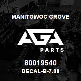 80019540 Manitowoc Grove DECAL-B-7.00 | AGA Parts
