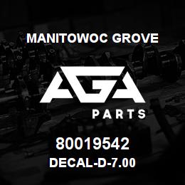 80019542 Manitowoc Grove DECAL-D-7.00 | AGA Parts