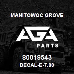 80019543 Manitowoc Grove DECAL-E-7.00 | AGA Parts
