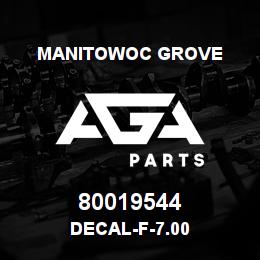 80019544 Manitowoc Grove DECAL-F-7.00 | AGA Parts