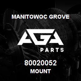 80020052 Manitowoc Grove MOUNT | AGA Parts