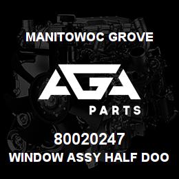 80020247 Manitowoc Grove WINDOW ASSY HALF DOOR | AGA Parts