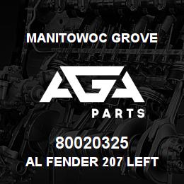 80020325 Manitowoc Grove AL FENDER 207 LEFT | AGA Parts