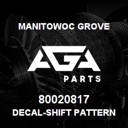 80020817 Manitowoc Grove DECAL-SHIFT PATTERN | AGA Parts
