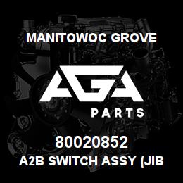 80020852 Manitowoc Grove A2B SWITCH ASSY (JIB)(N.C.) | AGA Parts
