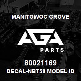 80021169 Manitowoc Grove DECAL-NBT50 MODEL ID | AGA Parts
