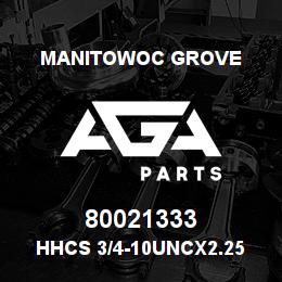 80021333 Manitowoc Grove HHCS 3/4-10UNCx2.25 PLAIN | AGA Parts